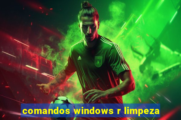 comandos windows r limpeza